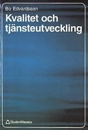 Kvalitet och tjänsteutveckling; Bo Edvardsson; 1996
