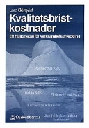 Kvalitetsbristkostnader : ett hjälpmedel för verksamhetsutveckling; Lars Sörqvist; 1998