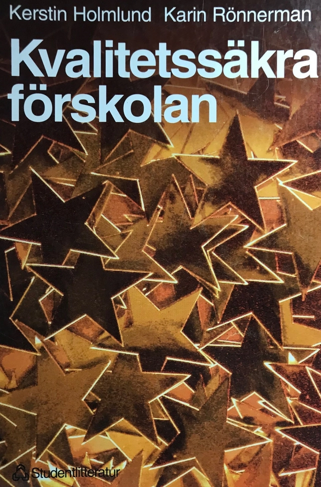 Kvalitetssäkra förskolan; Kerstin Holmlund, Karin Rönnerman; 1995