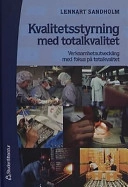 Kvalitetsstyrning med totalkvalitet; Lennart Sandholm; 2001