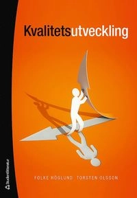Kvalitetsutveckling; Folke Höglund, Torsten Olsson; 2015