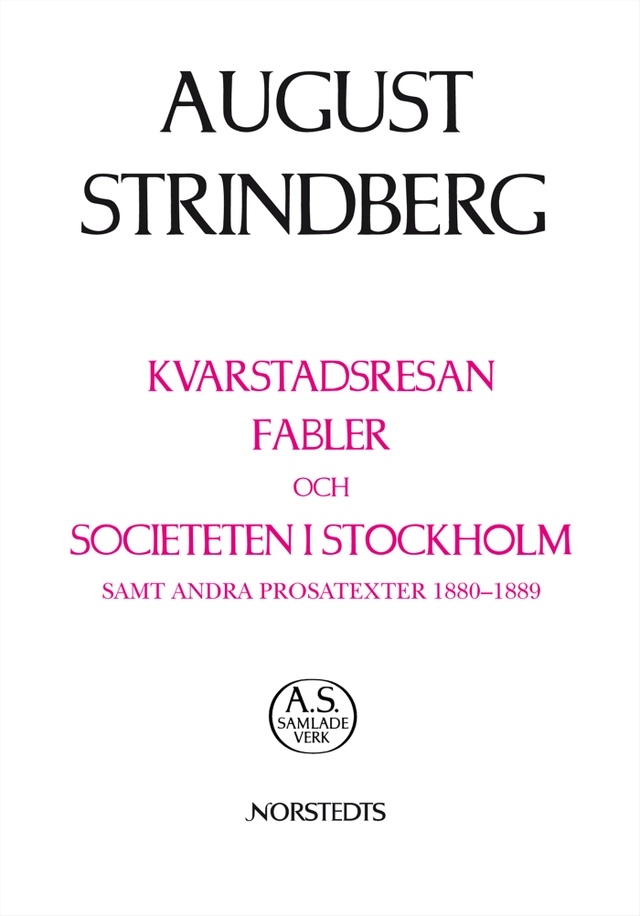 Kvarstadsresan, Fabler och Societeten i Stockholm samt andra prosatexter 1880-1889; August Strindberg; 2009