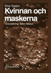 Kvinnan och maskerna; Efrat Tseëlon; 1998