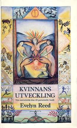 Kvinnans utveckling : från matriarkalisk klan till patriarkalisk familj; Evelyn Reed; 1978