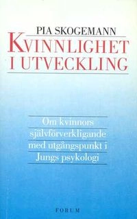 Kvinnlighet i utveck; Pia Skogemann; 1987
