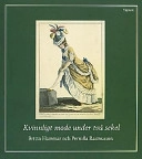 Kvinnligt mode under två sekel; Britta Hammar, Pernilla Rasmussen; 2001