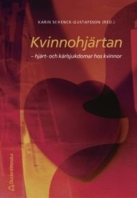 Kvinnohjärtan : hjärt- och kärlsjukdomar hos kvinnor; Jeanette Engquist; 2003