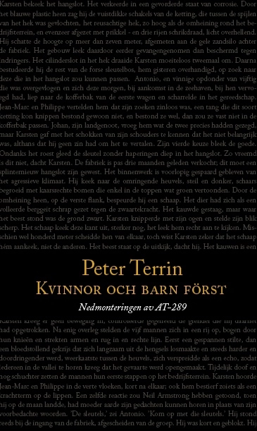 Kvinnor och barn först - Nedmonteringen av AT-289; Peter Terrin; 2013