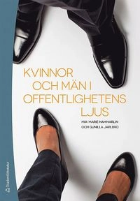 Kvinnor och män i offentlighetens ljus; Mia-Marie Hammarlin, Gunilla Jarlbro; 2014