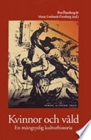 Kvinnor och våld : en mångtydig kulturhistoria; Eva Österberg, Marie Lindstedt Cronberg; 2005