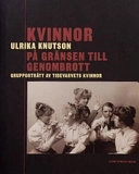 Kvinnor på gränsen till genombrott : grupporträtt av Tidevarvets kvinnor; Ulrika Knutson; 2004