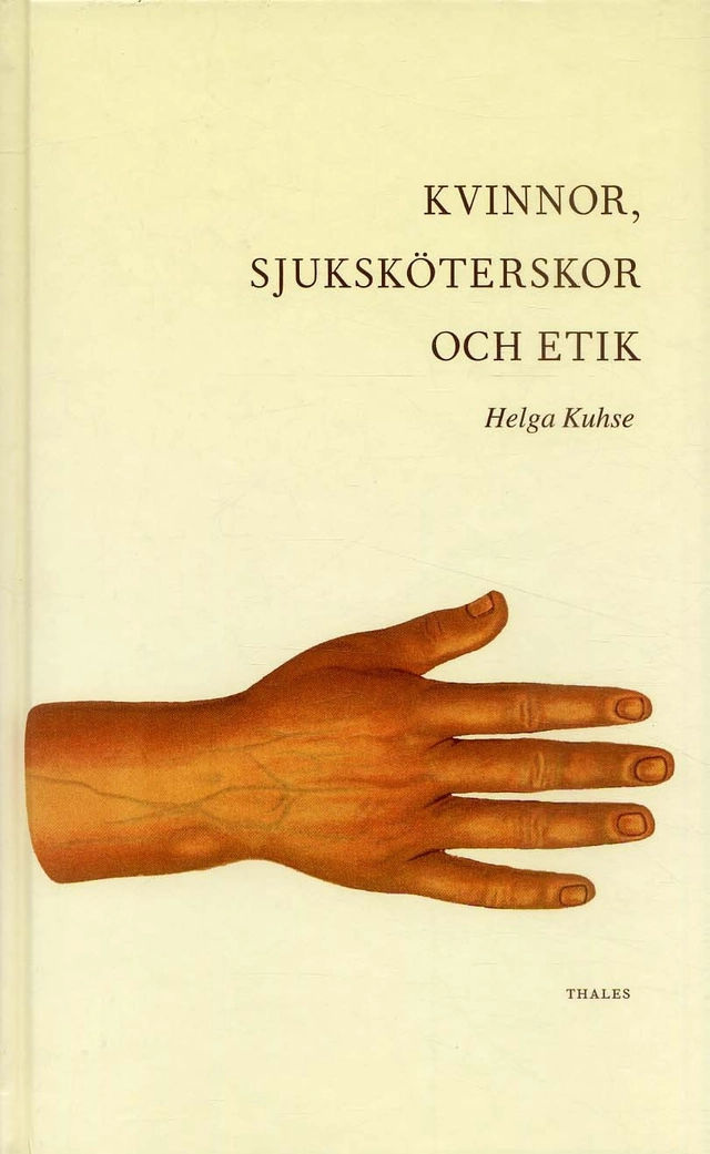 Kvinnor, sjuksköterskor och etik; Helga Kuhse; 1999