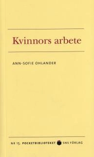 Kvinnors arbete; Ann-Sofie Ohlander; 2005
