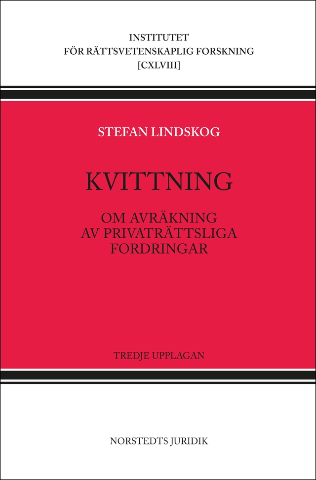 Kvittning : om avräkning av privaträttsliga fordringar; Stefan Lindskog; 2014