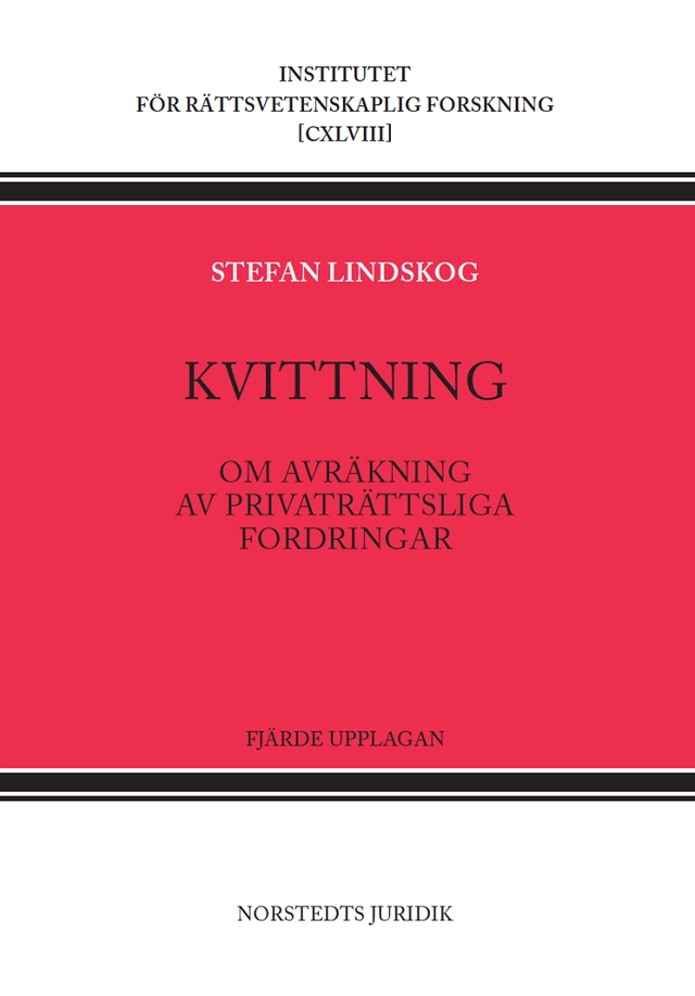 Kvittning : om avräkning av privaträttsliga fordringar; Stefan Lindskog; 2024