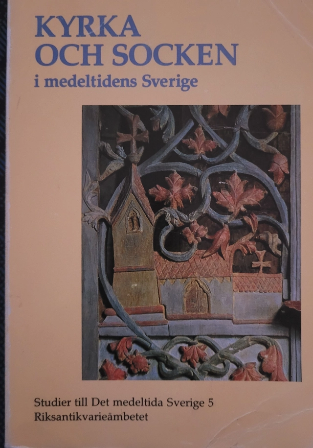 Kyrka och socken i medeltidens Sverige : en samling uppsatser; Olle Ferm, Roger Andersson; 1991