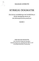 Kyrklig dogmatik : den kristna trosåskådningen med särskild hänsyn till det eskatologiska motivet och den frälsningshistoriska grundsynen; Hjalmar Lindroth; 1975