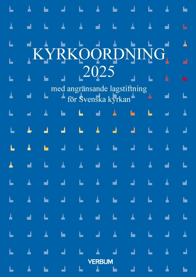 Kyrkoordning 2025 : med angränsande lagstiftning för Svenska kyrkan; Per Westberg; 2025