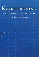 Kyrkoordning med angränsande lagstiftning för Svenska kyrkan; Svenska kyrkan; 1999