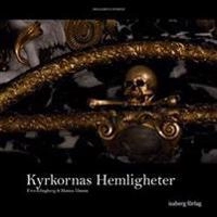Kyrkornas hemligheter : mellersta Sverige; Ewa Klingberg; 2014