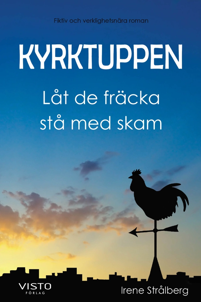 Kyrktuppen Låt de fräcka stå med skam; Irene Strålberg; 2018