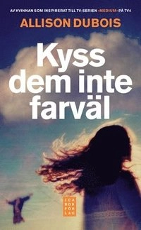 Kyss dem inte farväl; Allison Dubois; 2008