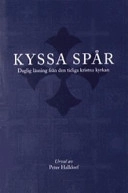 Kyssa spår : daglig läsning från den tidiga kristna kyrkan; Peter Halldorf; 2004