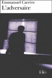 L'adversaire; Emmanuel Carrère; 2000
