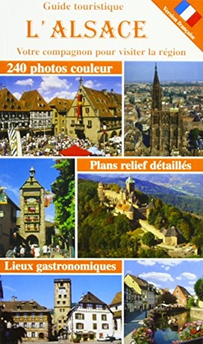 L' Alsace: guide touristique avec plus de 200 photographies en couleur et des cartes détaillées, ainsi qu'un grand choix de lieux gastronomiques; Marie-Christine Périllon
