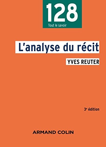 L'analyse du récit128 (Paris)128 . Lettres, linguistique128 tout le savoir128. Lettres; Yves Reuter