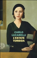 L'estate torbida; Carlo Lucarelli; 2017