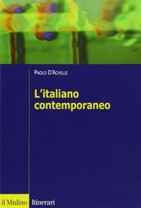 L'italiano contemporaneo; Paolo D'Achille; 2010