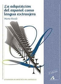 La adquisición del español como lengua extranjera; Marta Baralo; 2018