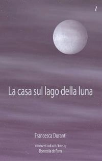 La casa sul lago della luna; Francesca Duranti; 2001