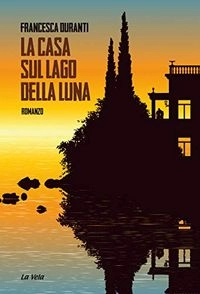 La casa sul lago della luna; Francesca Duranti