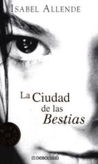 La ciudad de las bestias; Isabel Allende; 2005