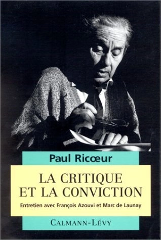 La critique et la conviction; Paul Ricœur; 1995