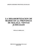 La desamortización de Madoz en la provincia de Málaga: ventas judiciales; Nicolas Cabrillana; 1990