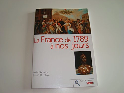 La France de 1789 à nos jours : de la Révolution à la Ve République; Philippe Valode; 2004