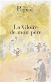 La gloire de mon père : souvenir d'enfance; Marcel Pagnol; 2004