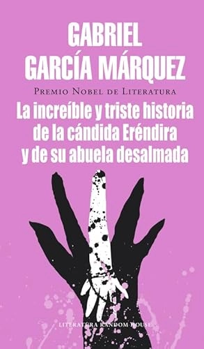 La increíble y triste historia de la cándida Eréndira y de su abuela desalmadaLiteratura Mondadori, ISSN 2172-8100Literatura Random House; Gabriel García Márquez; 1994