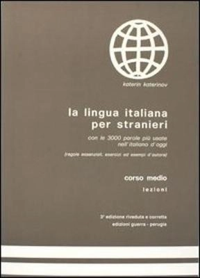 La lingua italiana per stranieri : regole essenziali ed esercizi con le 3000 parole più usate nell'italiano d'oggi e con esempi d'autore; Katerin Katerinov; 1976