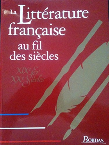 La littérature française au fil des siècles; Pierre Deshusses; 1994