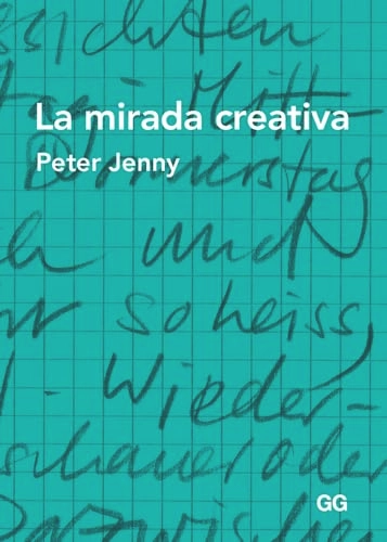 La mirada creativa; Peter Jenny; 2013