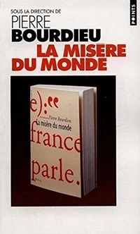 La misère du mondeVolym 466 av Collection PointsLibre examenVolym 466 av Points (Paris)Volym 466 av Points (Seuil); Pierre Bourdieu; 2001