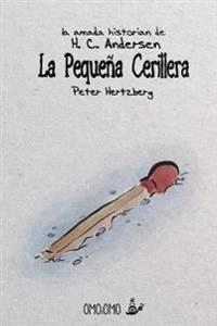 La Peque?a Cerillera; Hc Andersen, Peter Hertzberg; 2019
