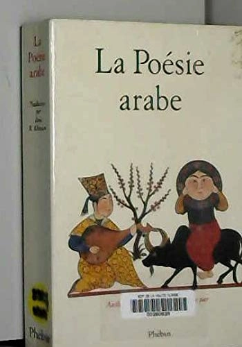 La poésie arabe: des origines à nos jours : anthologieDomaine arabe, ISSN 0150-4134; René R. Khawam