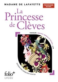 La Princesse de ClèvesCollection FolioVolym 12 av Folio+ lycée; Marie-Madeleine Pioche de La Vergne comtesse de La Fayette; 2019