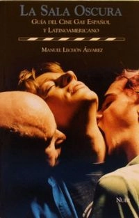 La sala oscura: guía del cine gay español y latinoamericanoVolym 17 av Nuer Series; Manuel Lechón Alvarez; 2001