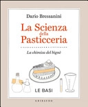 La Scienza della pasticceria; Dario Bressanini; 2014